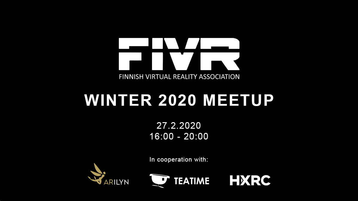 FIVR winter 2020 meetup, co-organized with Arilyn, Teatime Research Ltd. and Helsinki XR Center.