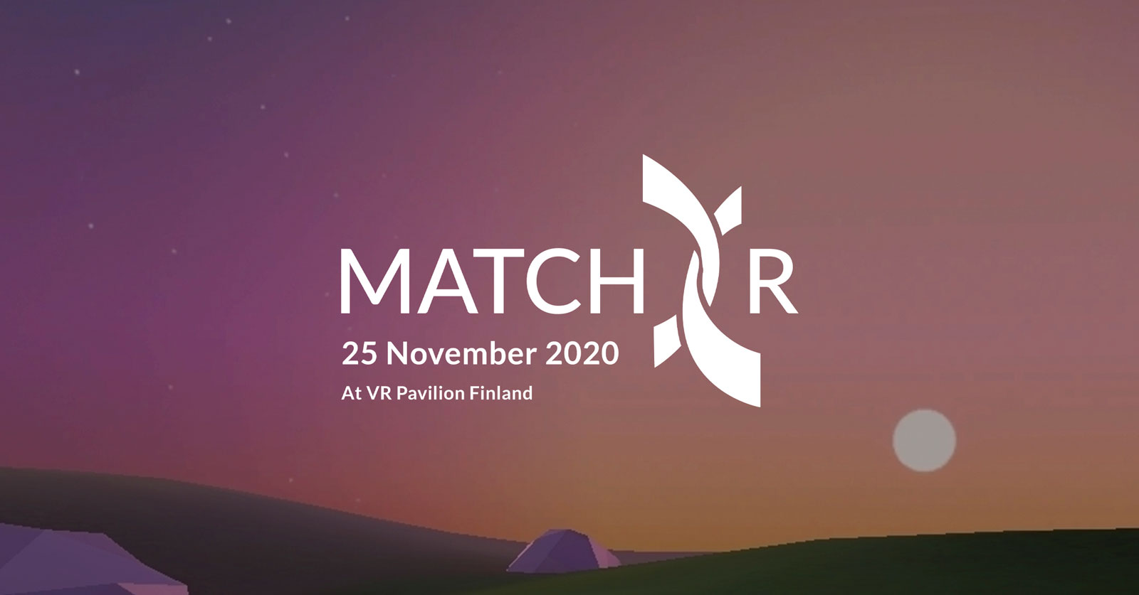 Virtual Reality landscape of a sunset. Text in the middle says: Match XR, 25 November 2020, At VR Pavilion Finland.