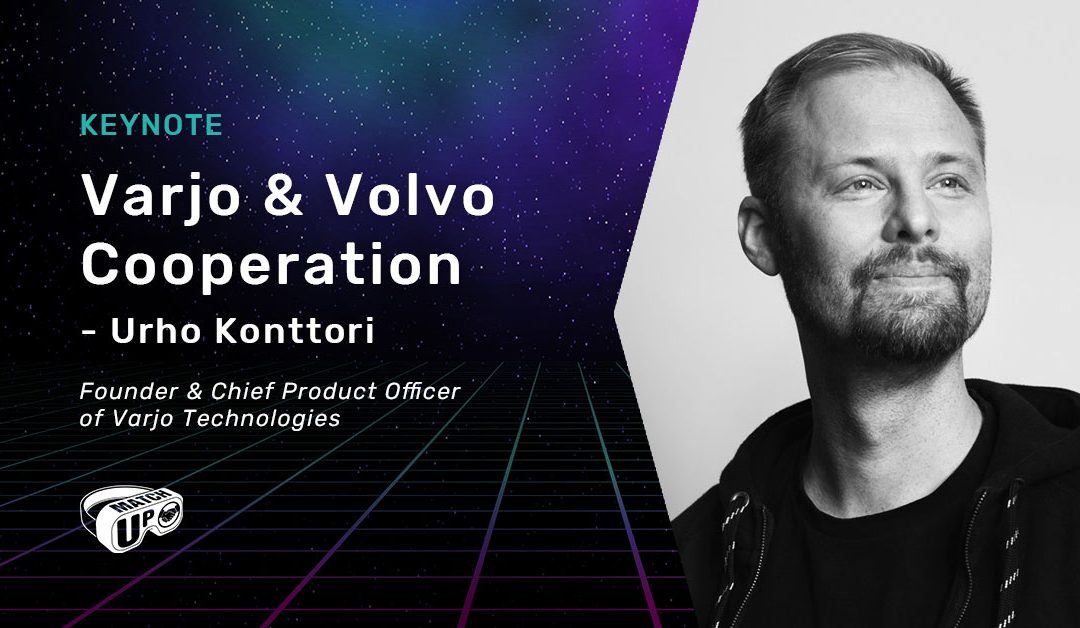 Another Match Up 2019 Keynote Speaker revealed: Urho Konttori from Varjo